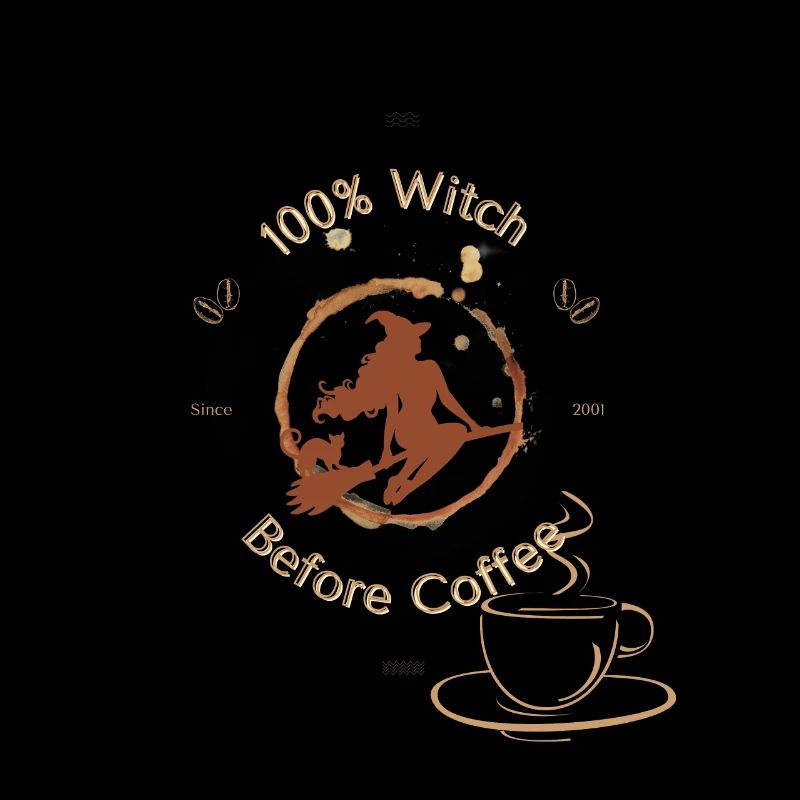 100% Witch before Coffee: For all coffee lovers