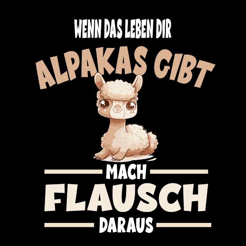 Wenn Das Leben Dir Alpakas Gibt Mach Flausch