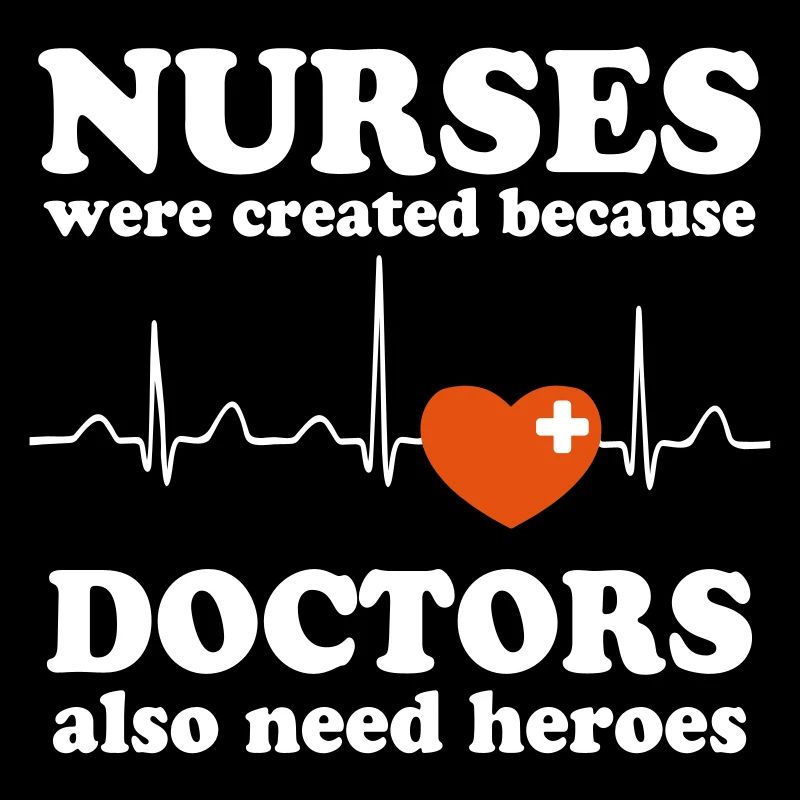 Krankenschwester Nurses wurden geboren weil..