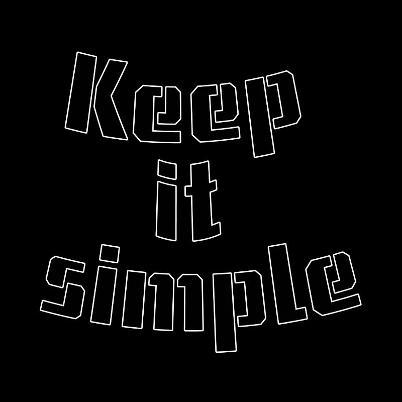 Keep it simple