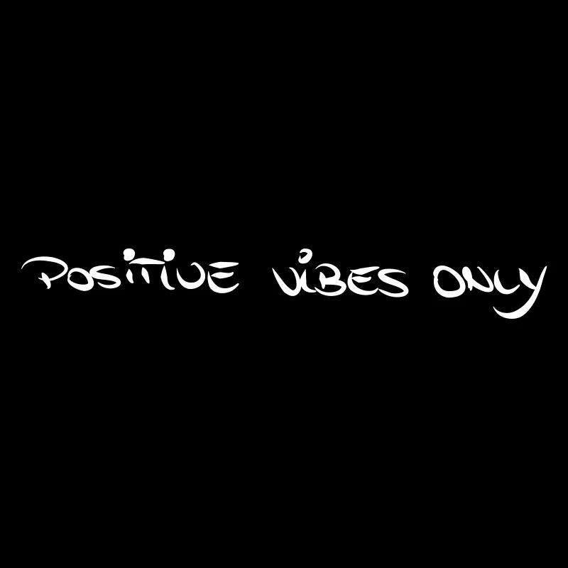 positive vibes only, positives Denken,
