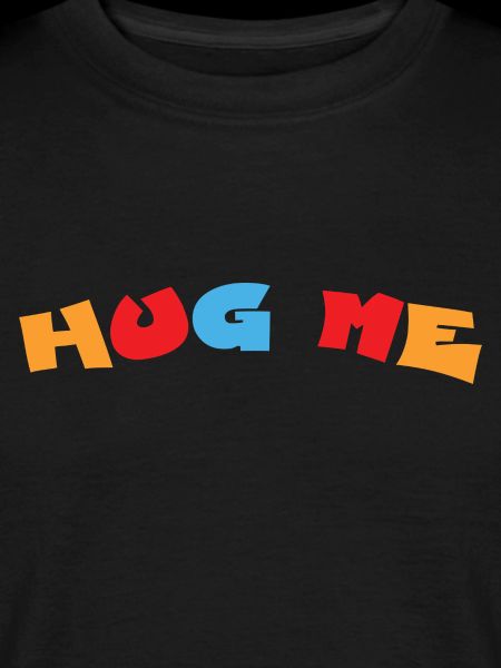 Hug me