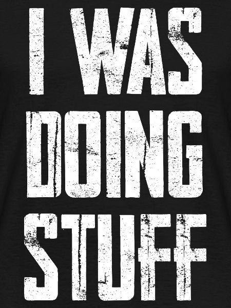 I Was Doing Stuff