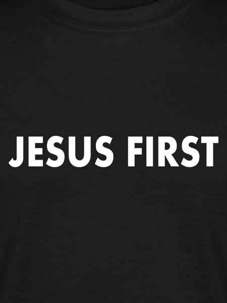 Jesus first