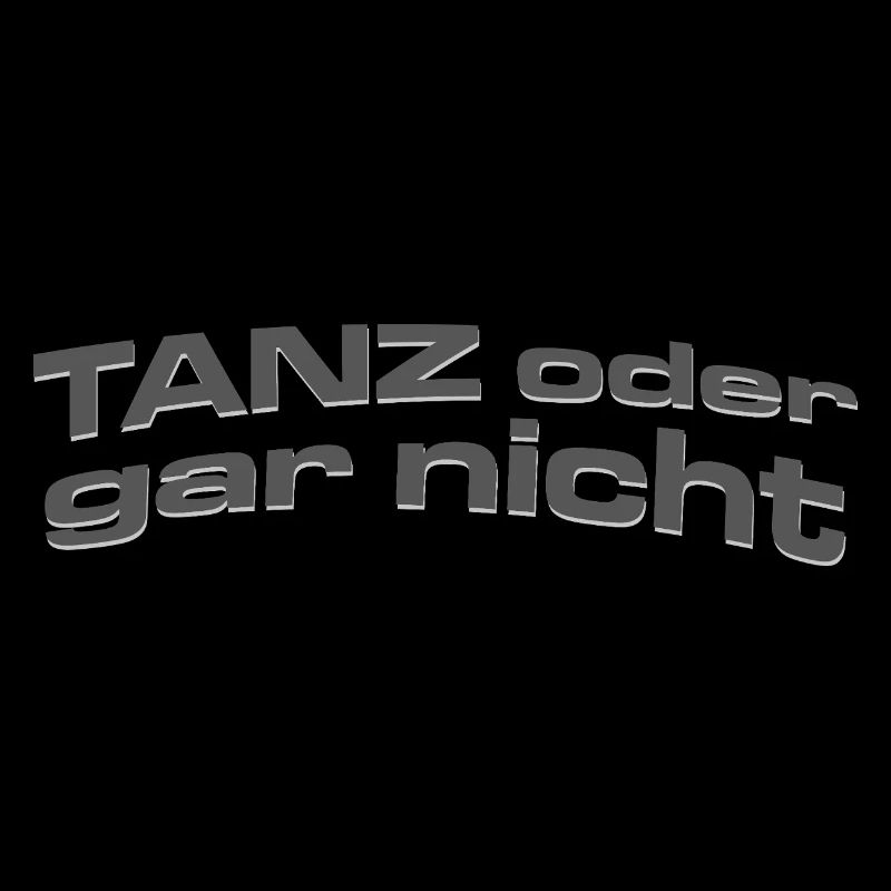 TANZ ODER GAR NICHT