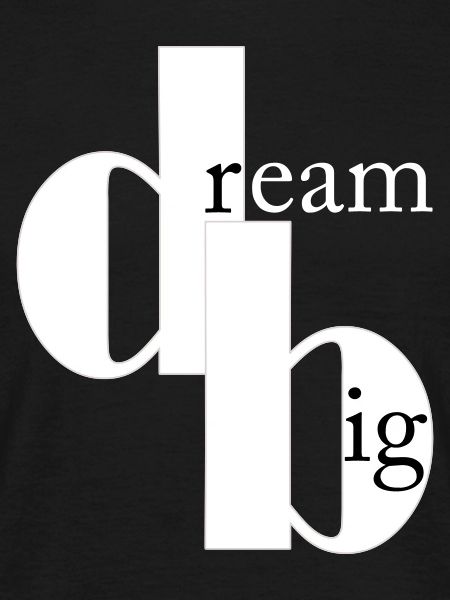 dream big