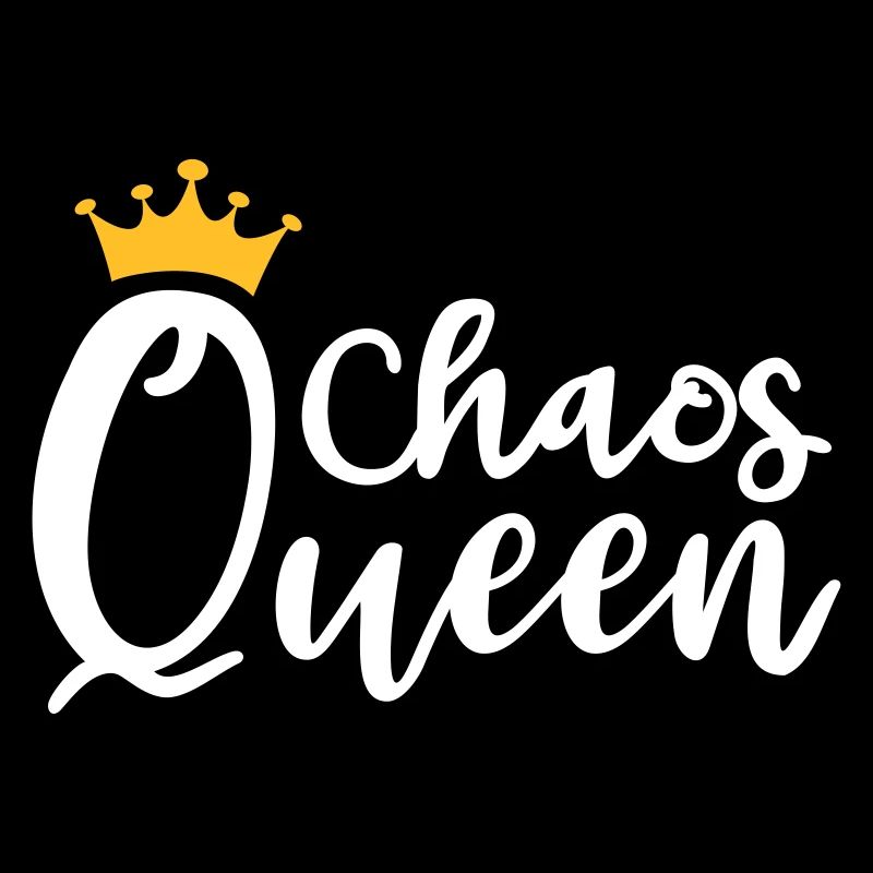 Chaos Queen Chaotin messy crown queen mess