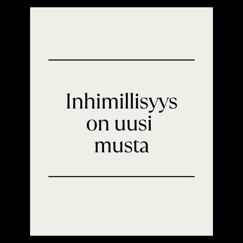 Inhimillisys ist das neue Schwarz
