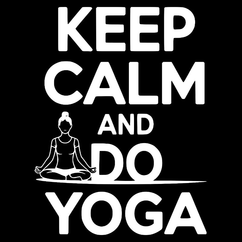 Keep Calm and Do Yoga