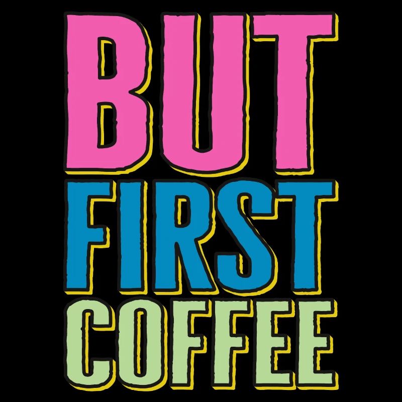 But first Coffee - Retro Kaffeeliebhaber Spruch