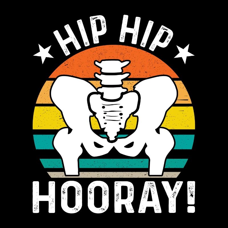 Hip Hip Hooray Hip Replacement Funny Physical Therapy