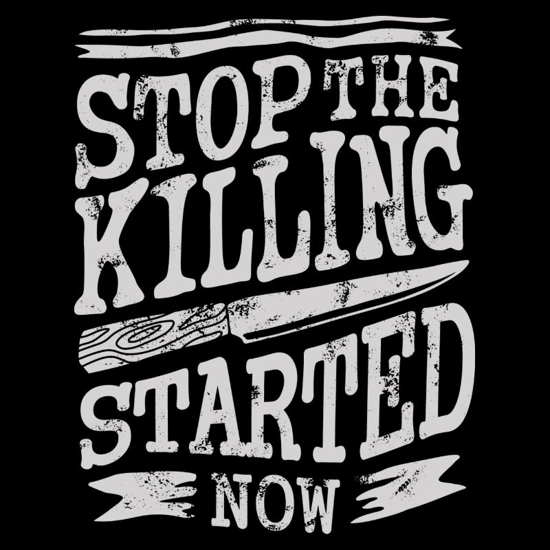 Stop the killing - knife - killer