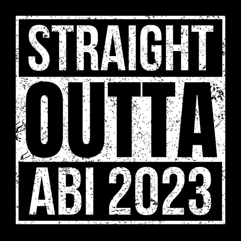 Straight Outta Abitur 2023 - Abi - Abschlussfahrt