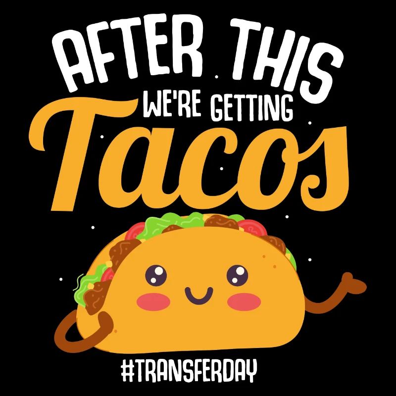 After This We're Getting Tacos #Transferday IVF Eg