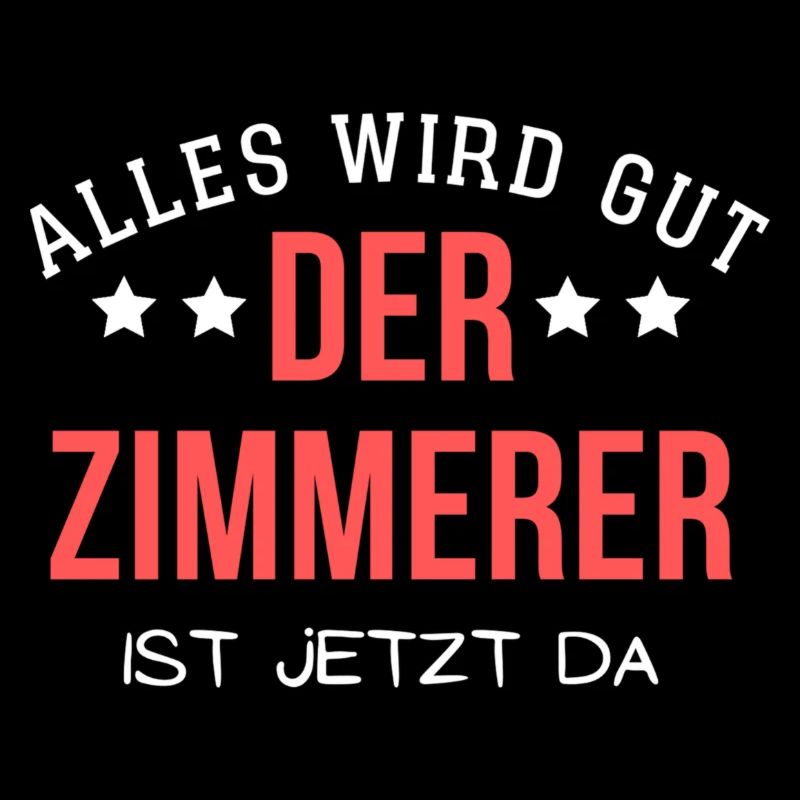 Alles wird gut - Der Zimmerer ist jetzt da