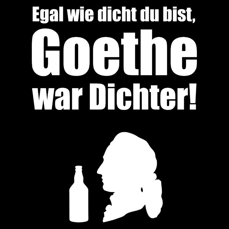 AD - Egal wie dicht du bist - Göthe war Dichter -