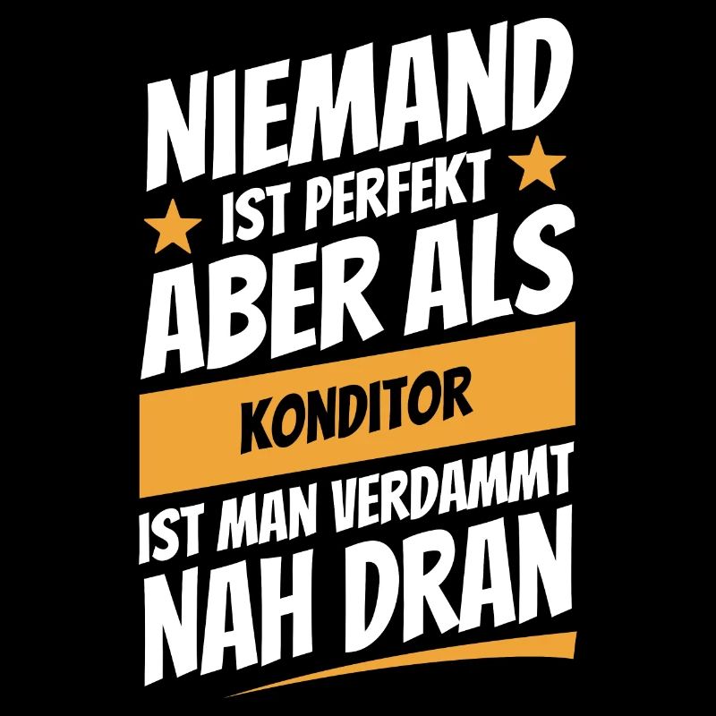 Niemand ist perfekt - Konditor - Spruch