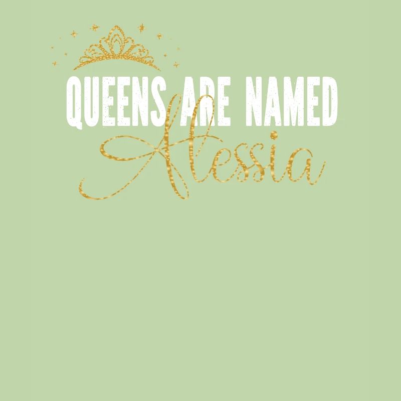 Queens Are Named Alessia Personalized First Name