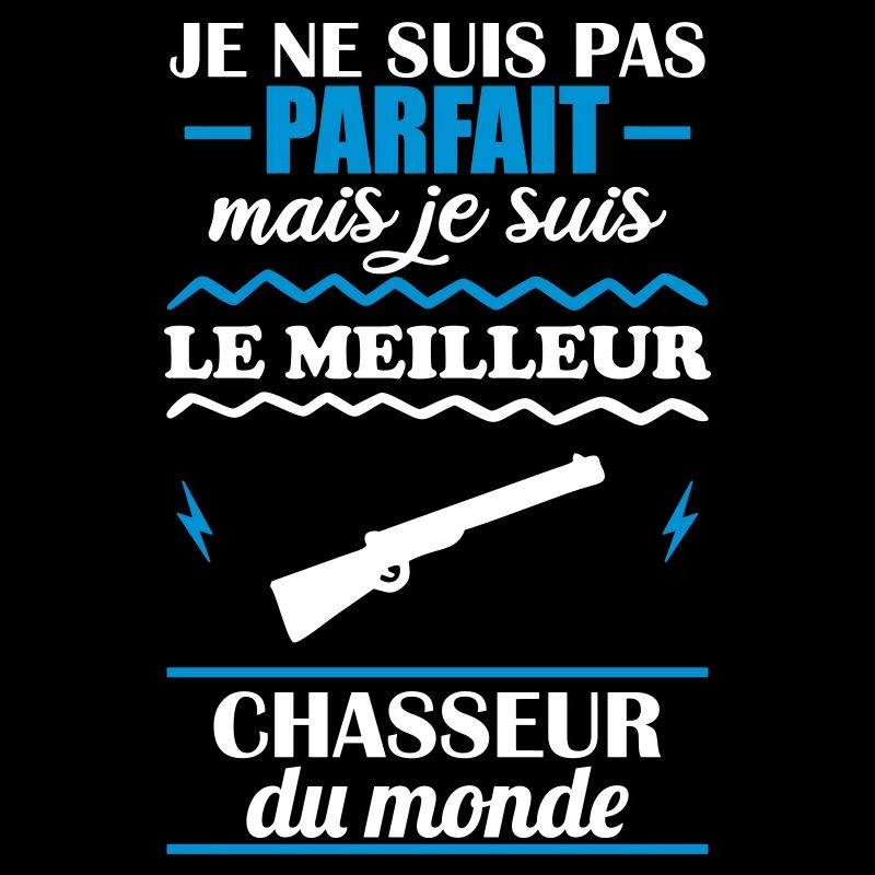 Pas parfait mais meilleur chasseur du monde