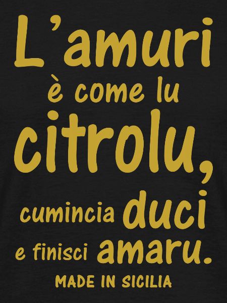 t-shirt Sicilia proverbio siciliano amuri citrolu