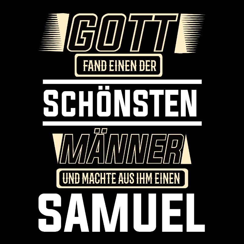 Samuel der schönste Mann von Gott geformt Design