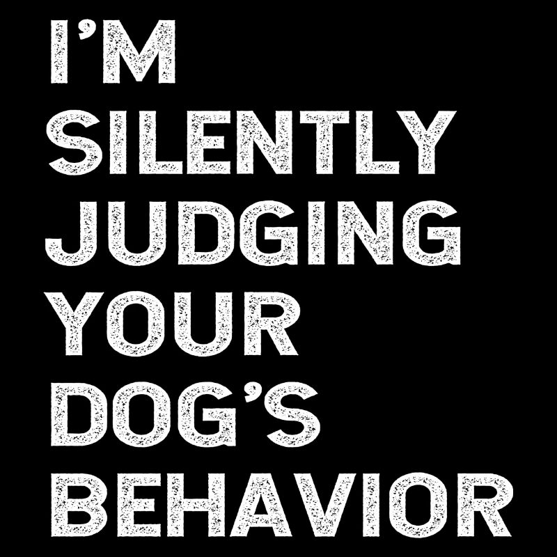 Funny Dog Trainer Training I'm Silently Judging