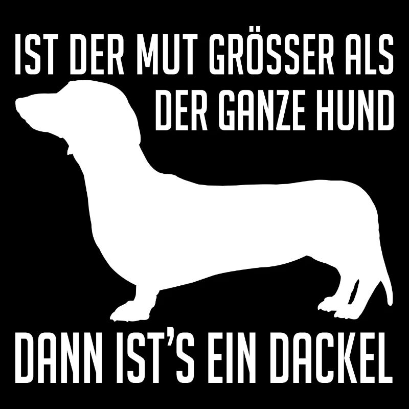 Mutiger Dackel Dackelsilhouette lustiger Spruch
