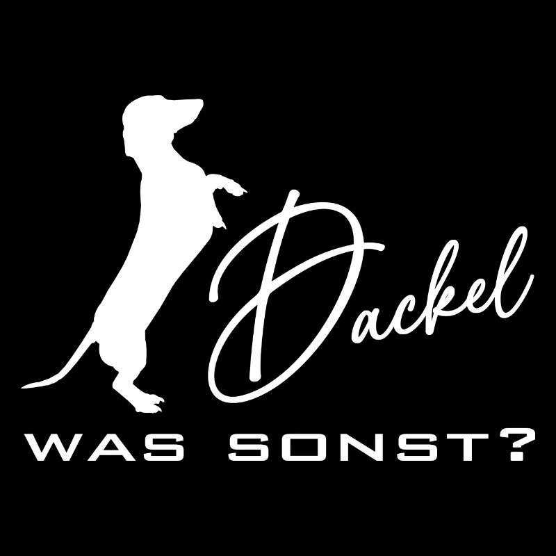 Dackel was sonst - Dackelsilhouette Dackelspruch