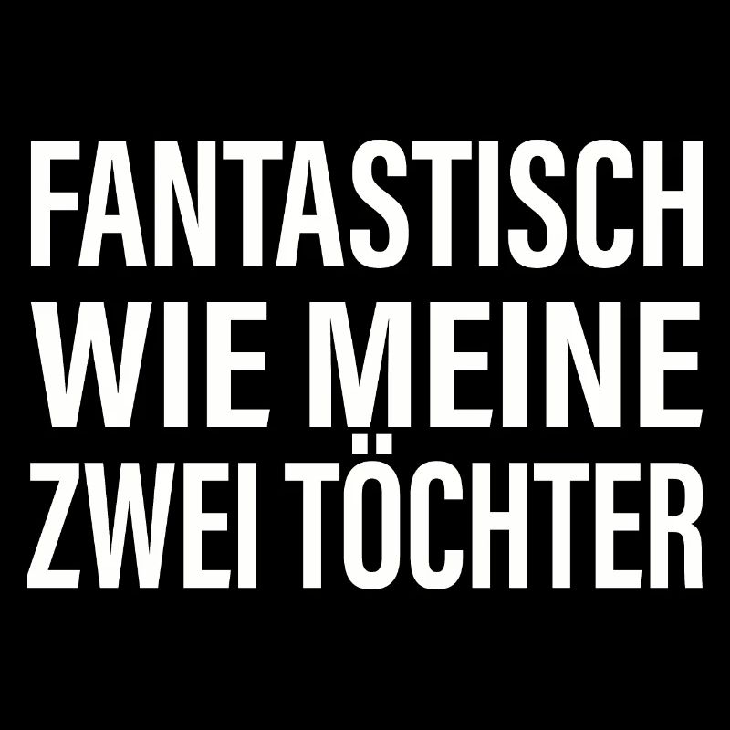 FANTASTISCH WIE MEINE TOCHTER Vater Geschenkidee