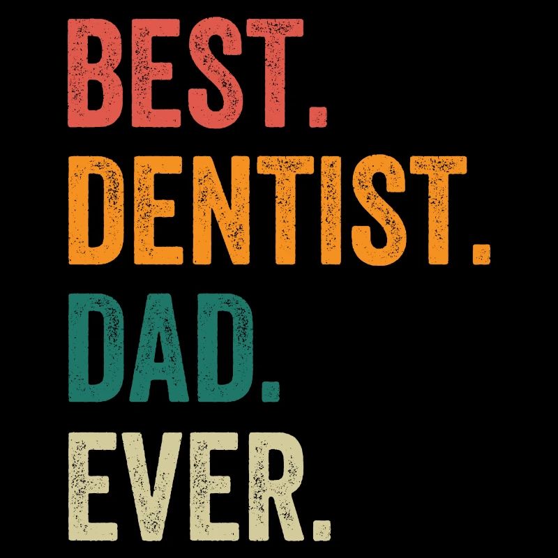 Best Dentist Dad Ever
