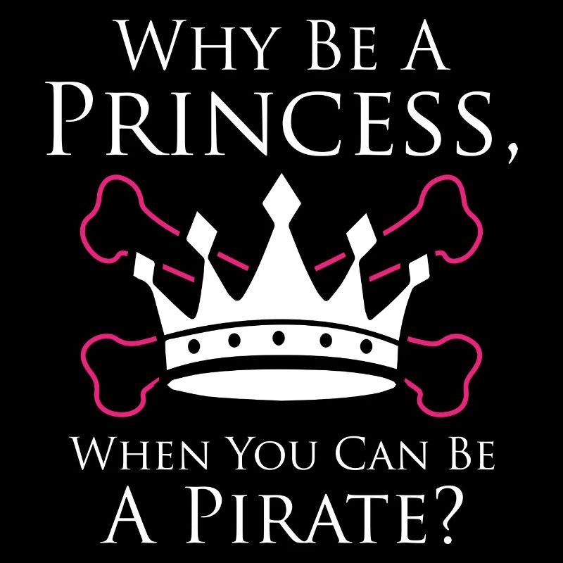 Pourquoi être une princesse quand vous pouvez être un pirate