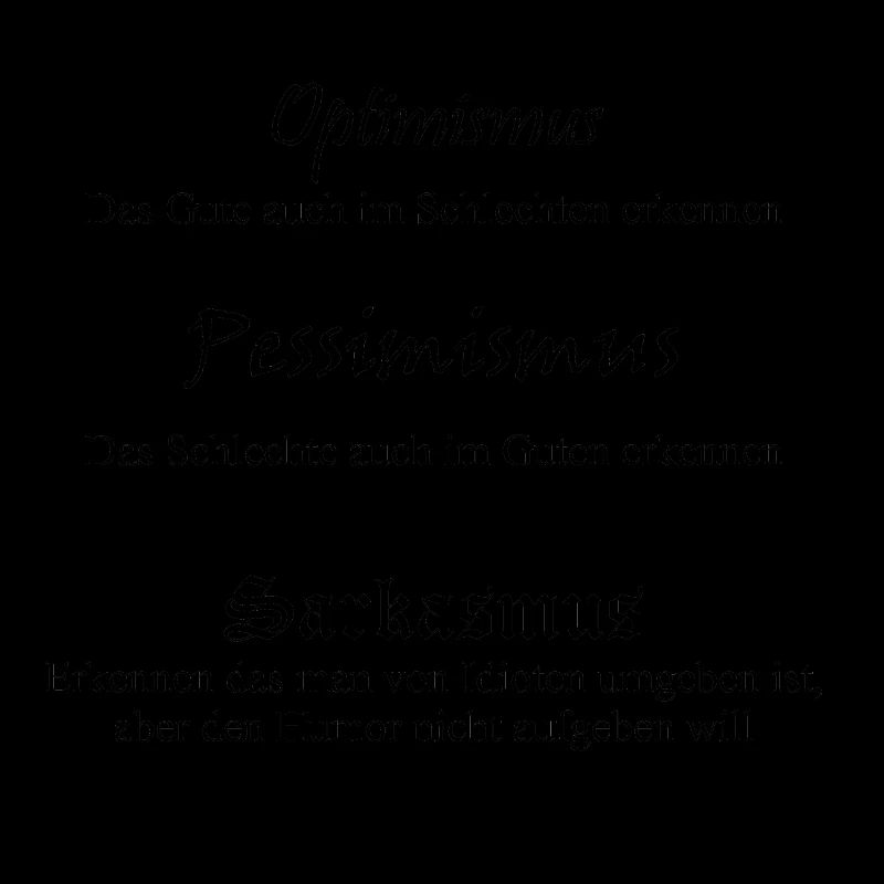 Optimismus Pessimismus Sarkasmus