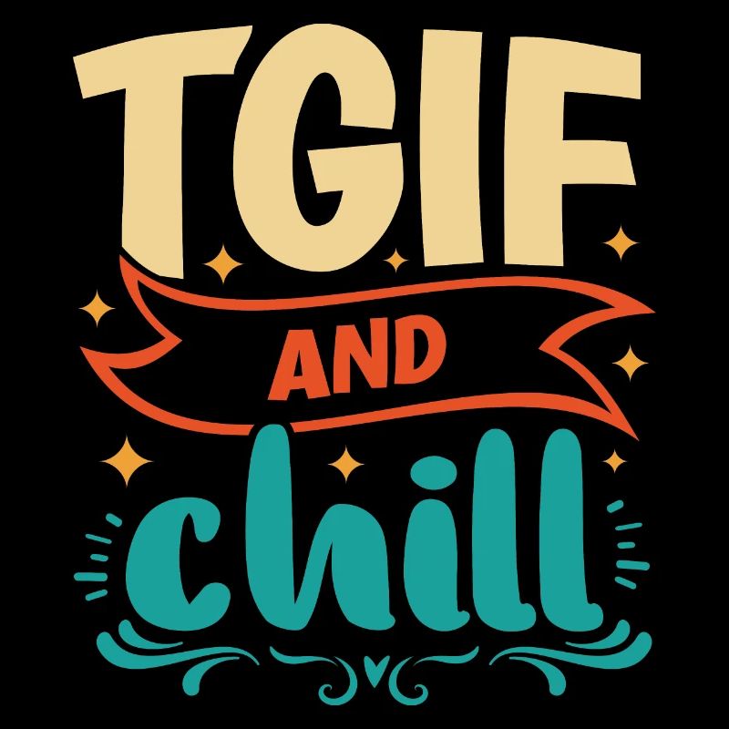TGIF And Chill - Vendredi week-end