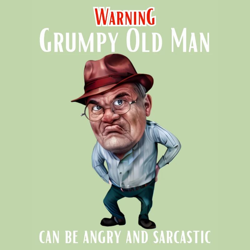 Warning Grumpy Old Man