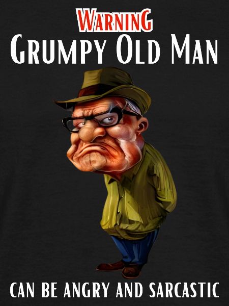 Warning Grumpy Old Man