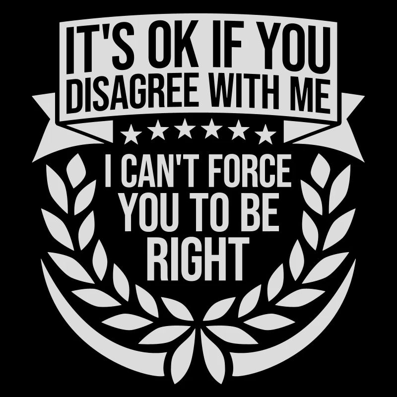 you disagree with me