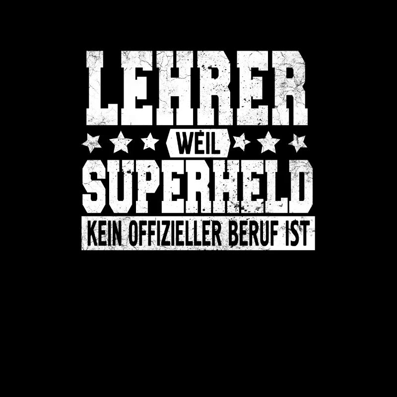 Lehrer Weil Superheld Kein Offizieller Beruf Ist