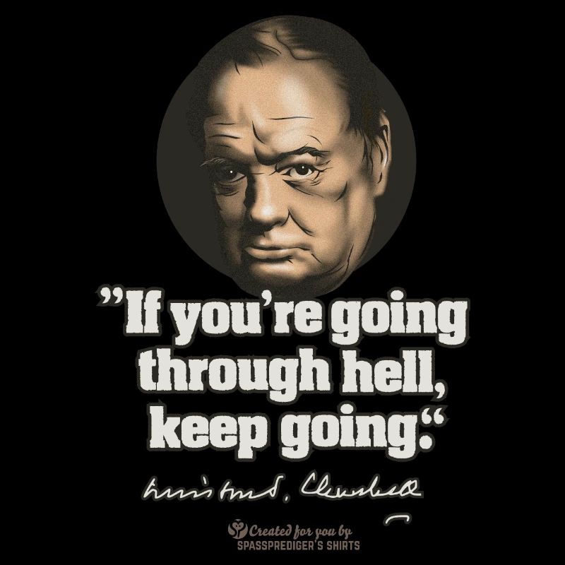 Churchill Quote Going Through Hell
