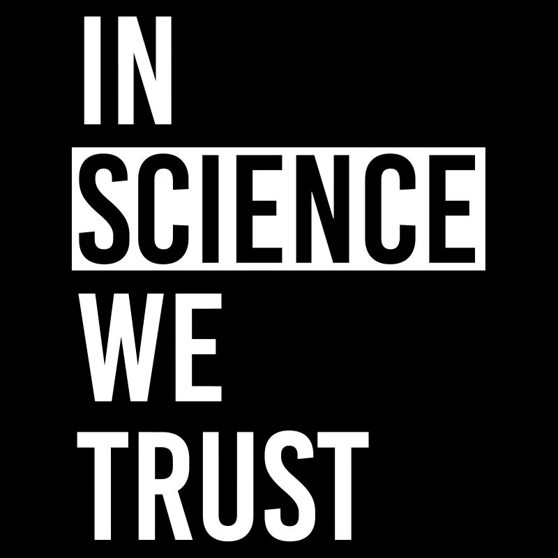 In Science we trust