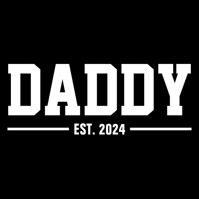 DADDY 2024 - DAD 24 - BABY