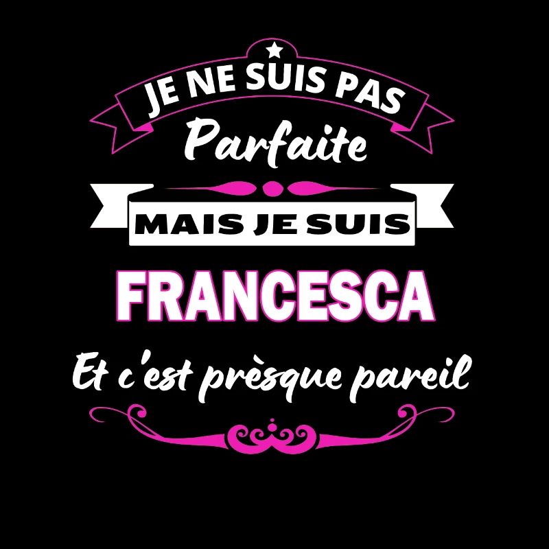 je ne suis pas Parfaite Francesca