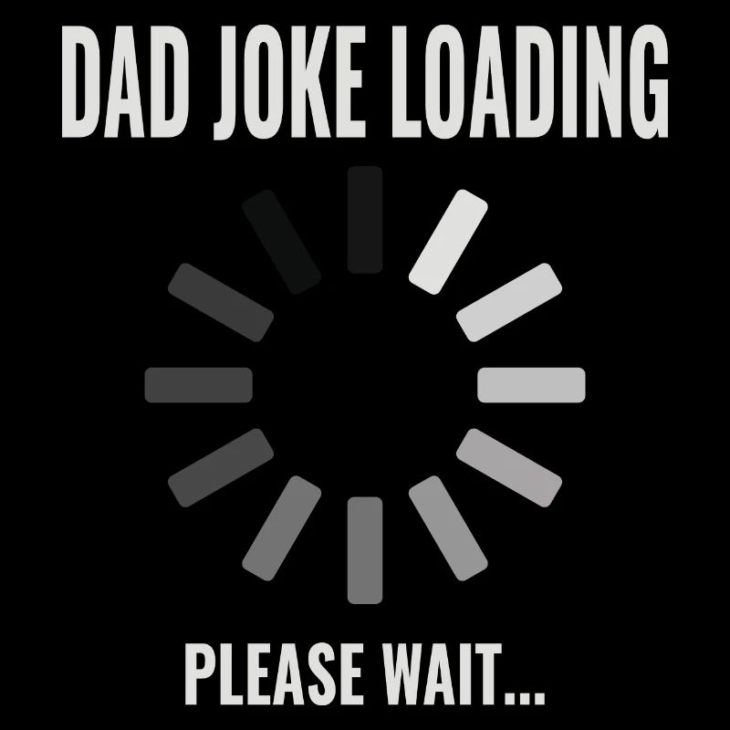Vater Spruch Dad Joke Loading