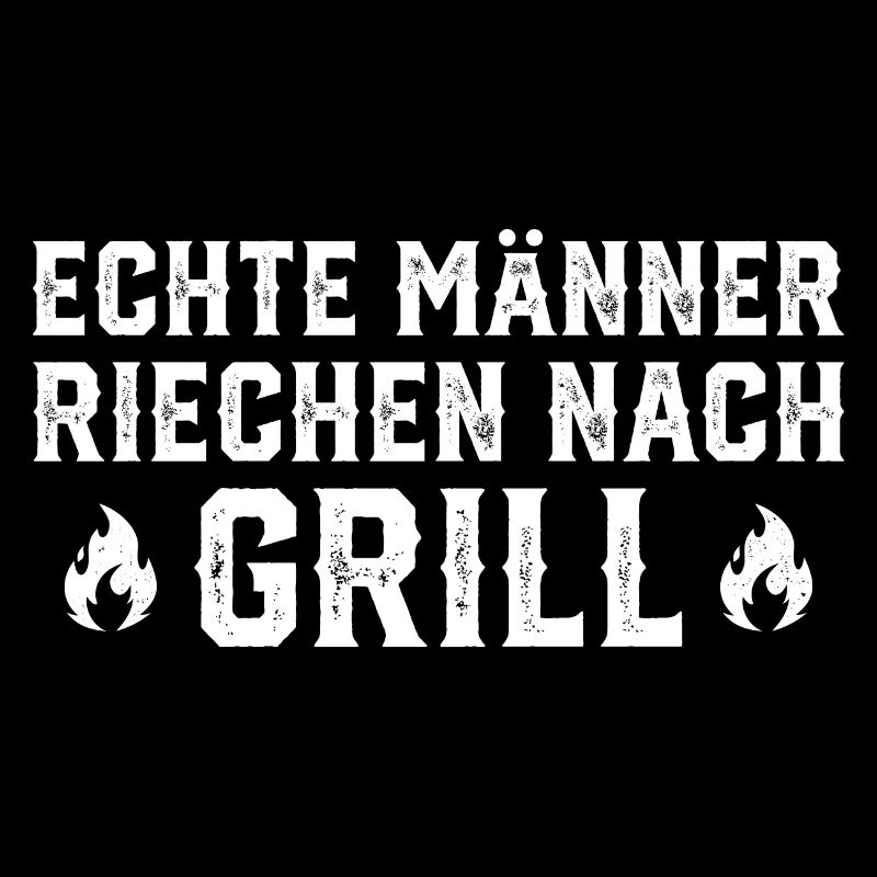 Echte Männer riechen nach Grill