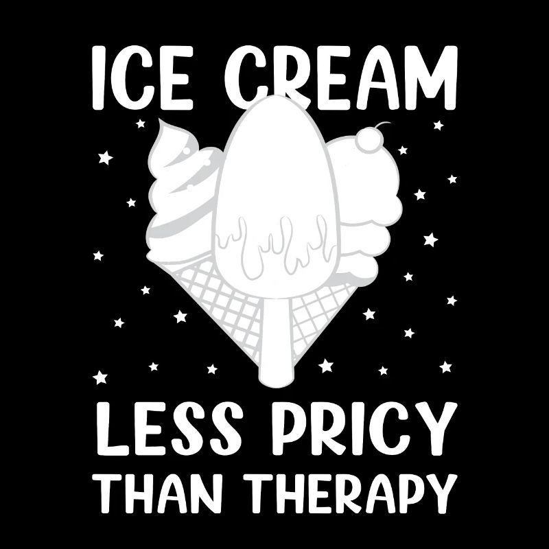 Less Pricy Than Therapy For Ice Cream Lover Gift
