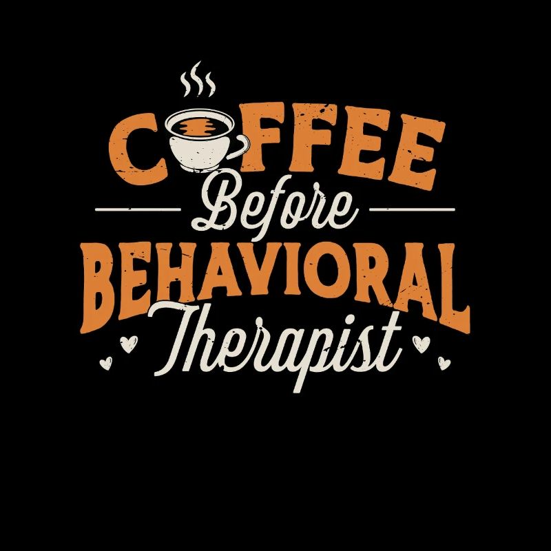 Behavioral Therapy Coffee Therapist Coffee Lover
