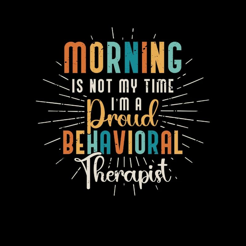Behavioral Therapist Morning Is Not My ABA Therapy
