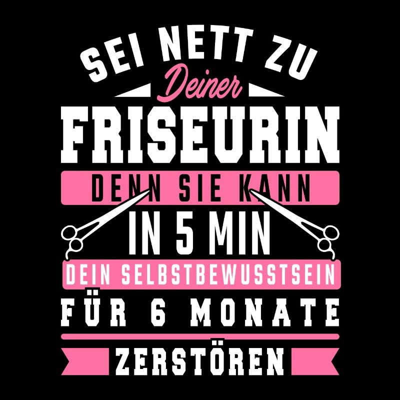 Sei nett zu Deiner Friseurin