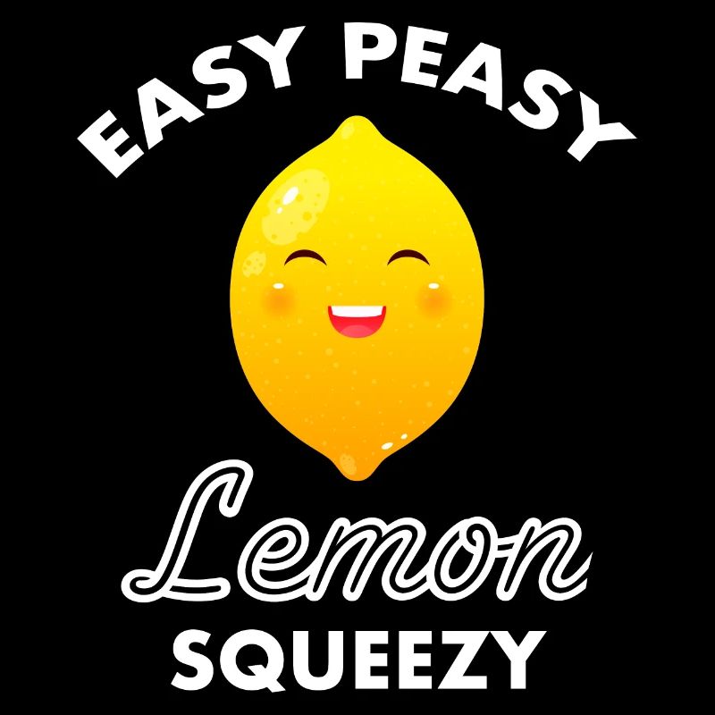Easy Peasy Lemon Squeezy - Zitrone Limone Spruch