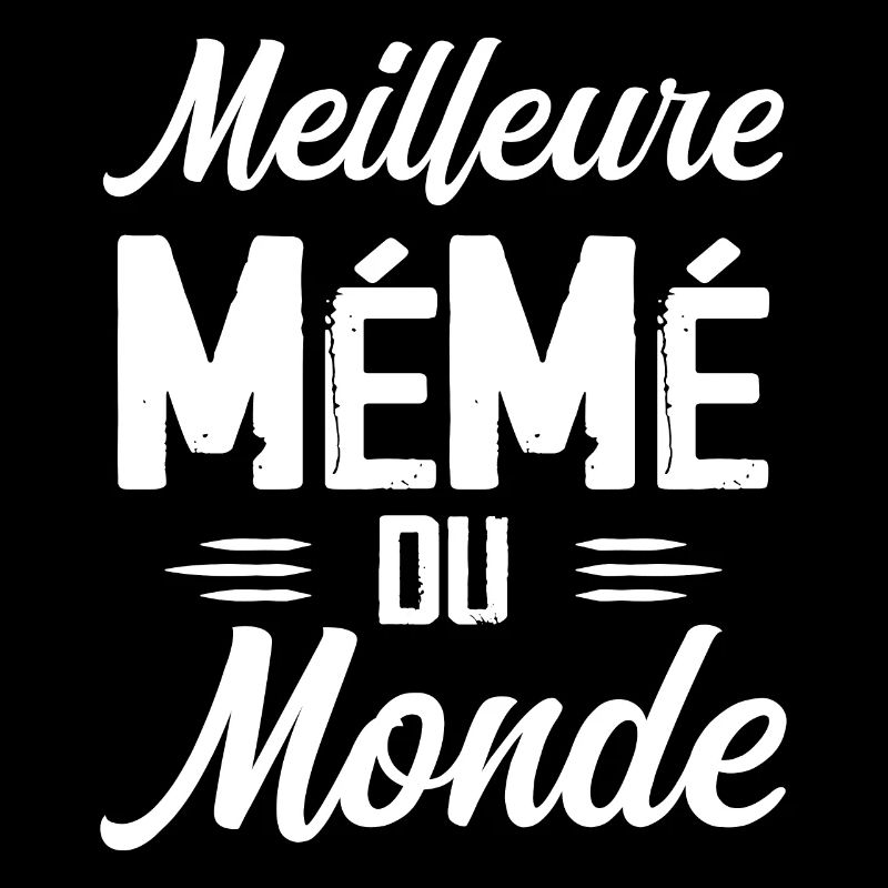 Cadeau Mémé Meilleure Mémé du Monde