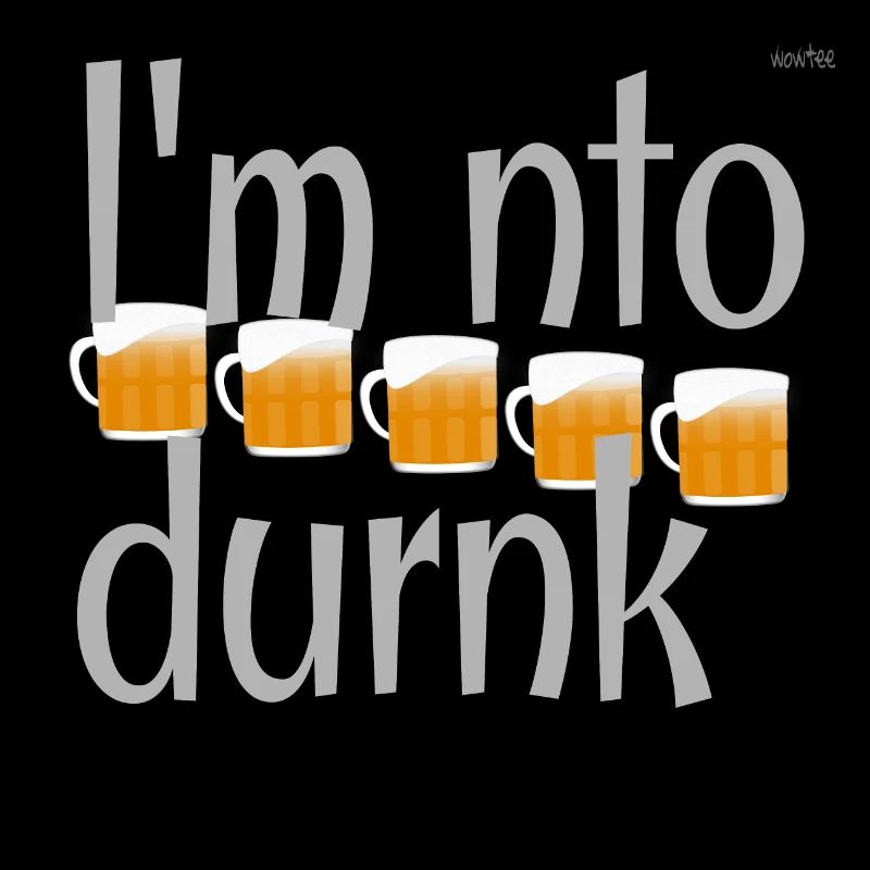 I am not drunk